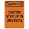 Signmission Safety Sign, OSHA WARNING, 14" Height, Rigid Plastic, Caution Step Up In Doorway, Portrait OS-WS-P-1014-V-13023 - alternate 1